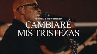Cambiaré Mis Tristezas - Israel &amp; New Breed (Live)