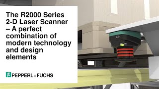 The R2000 Series 2-D Laser Scanner – A perfect combination of modern technology and design elements