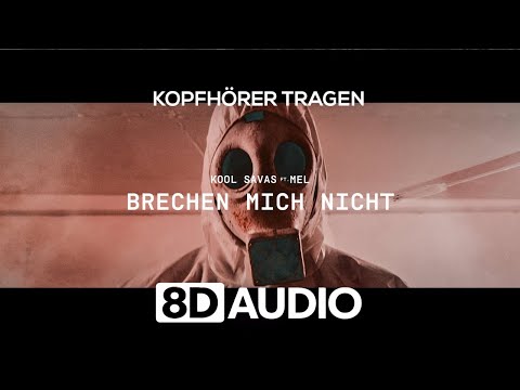 Kool Savas - Brechen Mich Nicht (feat. MEL) | 8D AUDIO