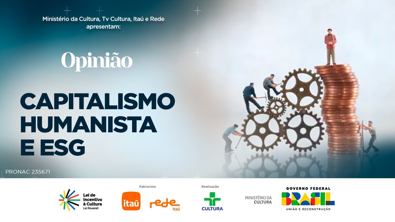 OPINIÃO | Capitalismo Humanista e ESG | 27/12/2024