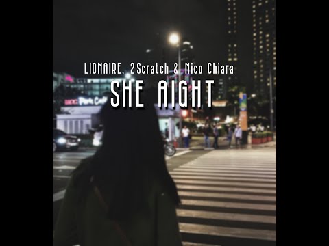LIONAIRE, 2Scratch & Nico Chiara - SHE AIGHT. (Visualisation)