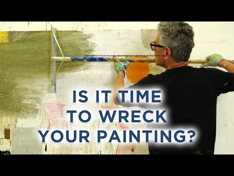 Is it time to wreck your painting?