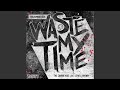 Waste My Time (feat. Lenell Brown)