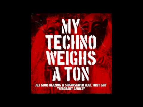 All Guns Blazing & Sharkslayer feat. First Gift - Sergeant Africa [MTWAT070]