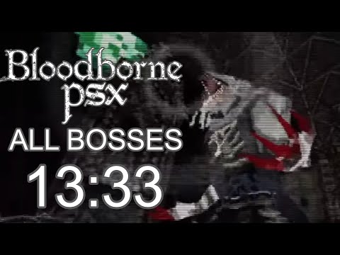 Bloodborne PSX All Bossess Speedrun 13:33