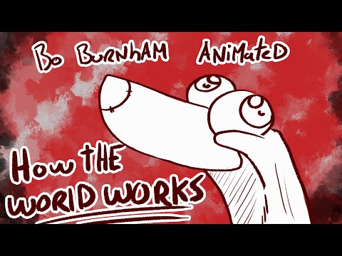 bo burnham animated - 🎵 that is how the world works 🎵
