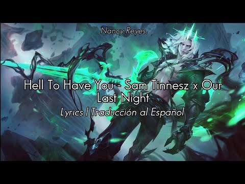 Hell To Have You - Sam Tinnesz x Our Last Night | Lyrics / Traducción al Español