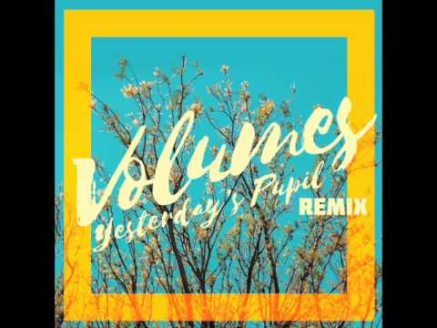 Volumes (Yesterday's Pupil REMIX)