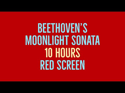 10 Hours of Beethoven's Moonlight Sonata and a Red Screen