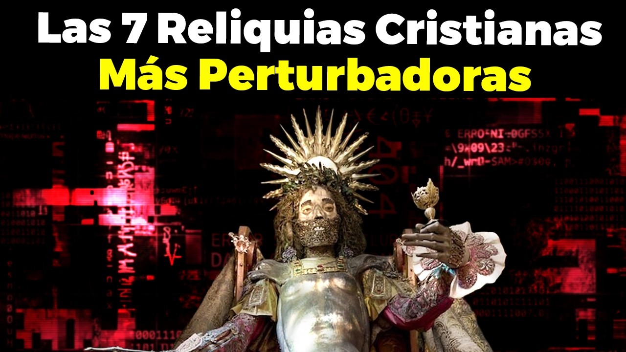 Las 7 Reliquias Cristianas Más Perturbadoras