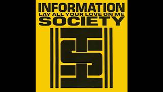 ♪ Information Society - Lay All Your Love On Me (Prohibited Dub)