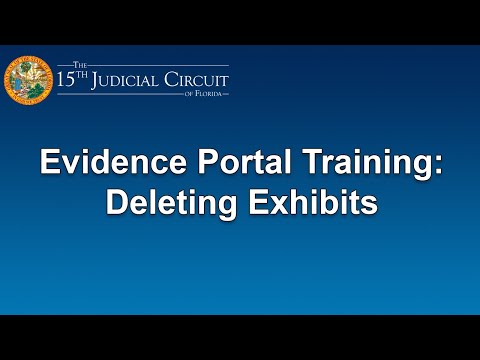 Electronic Evidence Portal: Deleting and Exhibit