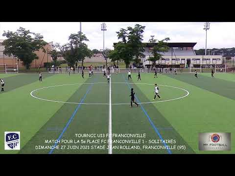 DIMANCHE 27 JUIN 2021 TOURNOI U13 FC FRANCONVILLE 5E PLACE FC FRANCONVILLE1 - FC SOLITAIRES