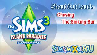 Shout Out Louds   Chasing The Sinking Sun   Soundtrack The Sims 3 Island Paradis
