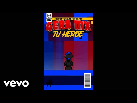 Gera MX - Tu Héroe (Video Oficial)