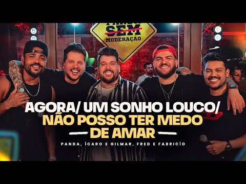 Agora / Sonho Louco / Não Posso Ter Medo de Amar