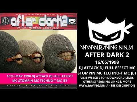 After Dark 2 1998 05 16 Dj Attack Dj Full Effect Mc Stompin Mc Techno T Mc Jet WWW.RAVING.NINJA rave
