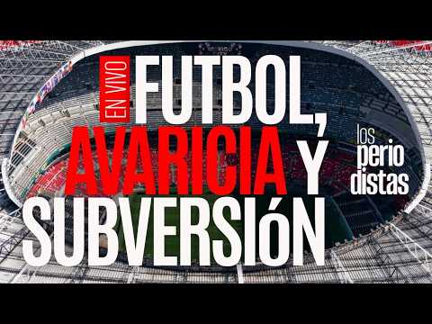 #EnVivo ¬ #LosPeriodistas ¬ Corrupción y provocaciones enmarcan el inicio del Mundial
