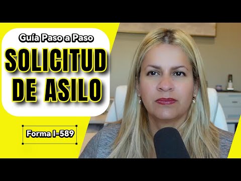 Cómo llenar el formulario I-589 de asilo paso a paso