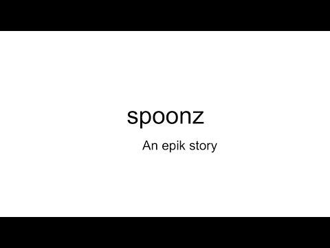 spoonz - an epik story