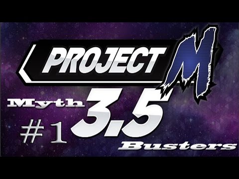 Project M 3.5 : MythBusters - EPISODE 1