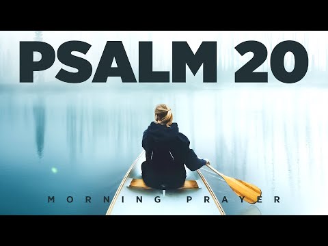 May The Lord Answer You In The Day Of Trouble | Psalm 20 | Blessed Morning Prayer To Start Your Day