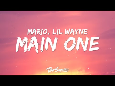Mario, Lil Wayne - Main One (Lyrics) ft. Tyga