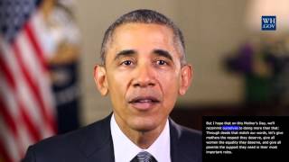 President Obama -  May 7th, 2016 - Video Caption - Happy Mother’s Day From President Obama