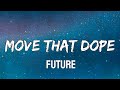 Future Move That Dope Lyrics Ft Pharrell Pusha T Casino Young Nigga Move That Dope