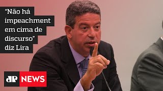 ‘Não há disposição política para impeachment’, diz Arthur Lira