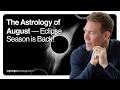 The Astrology of August — Eclipse Season is Back!