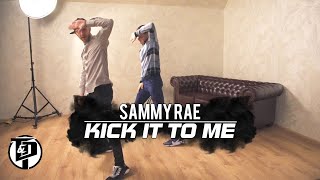 Sammy Rae | KICK IT TO ME | Dance Choreography