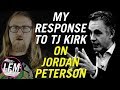 My second response to TJ Kirk on Jordan Peterson