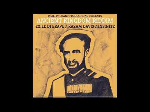 Ancient Kingdom Riddim - Exile Di Brave, Kazam Davis & Infinite