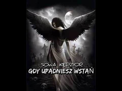 KĘDZIOR x SOWA - Gdy upadniesz wstań ( PROD. SowaRecords )