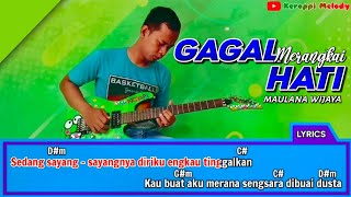 Download lagu GAGAL MERANGKAI HATI - Maulana Wijaya Cover Gitar Lirik & Chord By Keroppi Melody mp3