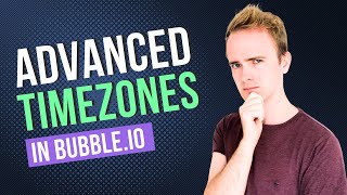 Advanced Timezones in Bubble.io thumbnail