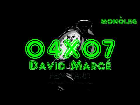 T4E7 - David Marcé, "Si és curru..."