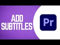 How To Add Subtitles in Premiere Pro 2024 | Customized Subtitles | Premiere Pro Tutorial