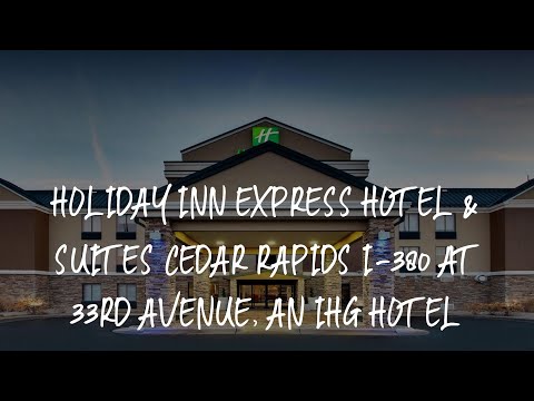 Holiday Inn Express Hotel & Suites Cedar Rapids I-380 at 33rd Avenue, an IHG Hotel Review - Cedar Ra
