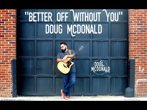 Better Off Without You | Doug McDonald