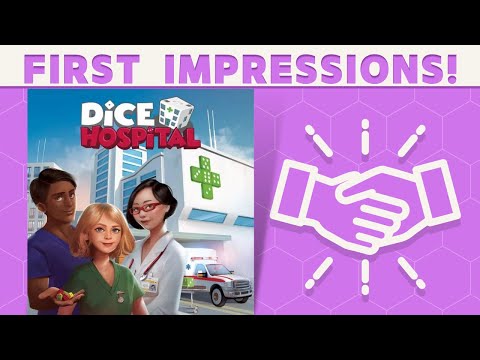 Dice Hospital - First Impessions!