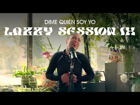 LAZZY SESSIONS Vol. 9 | Dime Quién Soy Yo | Sombra Alor