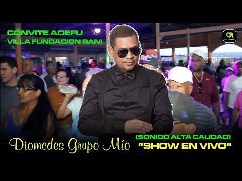 Diomedes Grupo Mio En Vivo Villa Fundación Bani "Convite Adefu" (High Quality Sound)