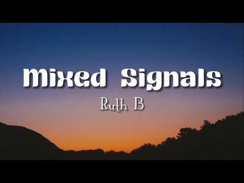 Ruth B. - Mixed Signals (Lyrics)