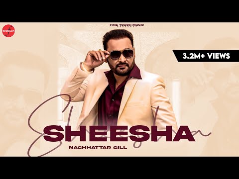 Sheesha | Nachhattar Giil | Finetouch Music | R.Swami | Gurmeet Singh | Raj Kakra