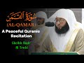 A PEACEFUL qur'anic Recitation | Surah Qamar FULL | Sheikh Badr al Turki