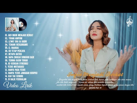 Ingin Menjadi Berkat - Lagu Rohani Terbaru 2024 (Album Rohani Lirik Vol.1)