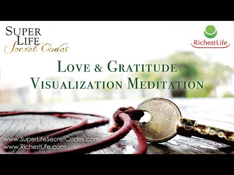 Super Life Secret Codes - Love & Gratitude Guided Visualization Meditation