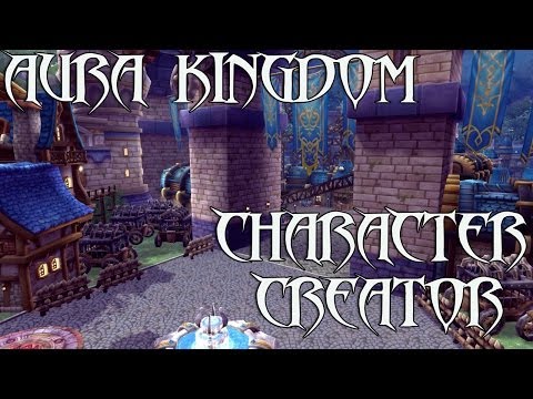 Aura Kingdom Character Creation — MMORPG.com Forums